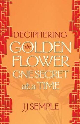 Deciphering the Golden Flower One Secret at a Time