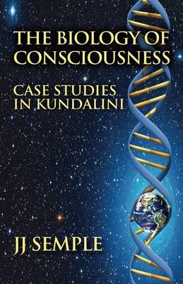 The Biology of Consciousness: Case Studies in Kundalini