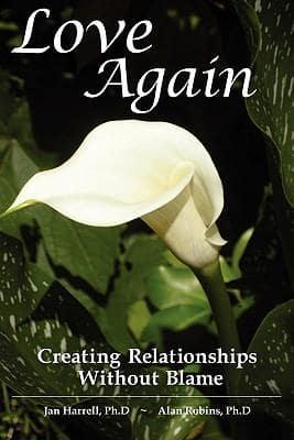 Love Again ~ Creating Relationships Without Blame