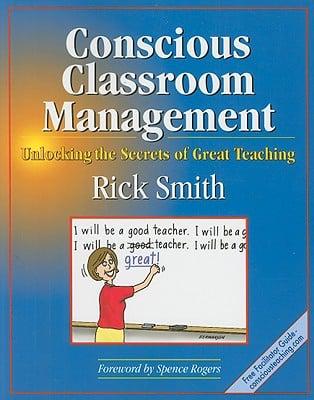 CONSCIOUS CLASSROOM MANAGEMENT