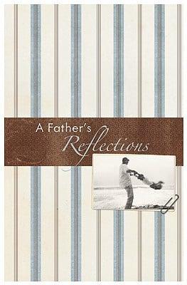A Fathers Reflections Journal