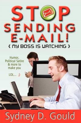Stop Sending E-mail-My Boss Is Watching
