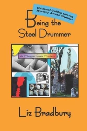 Being the Steel Drummer - A Maggie Gale Mystery
