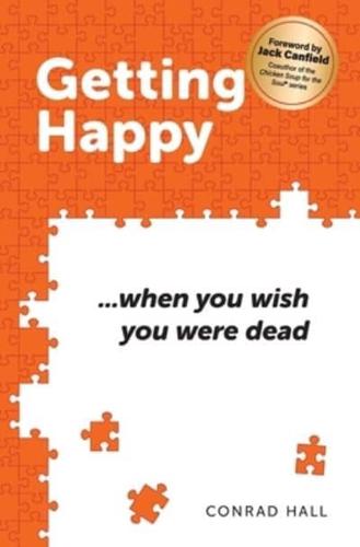 Getting Happy: ...when you wish you were dead