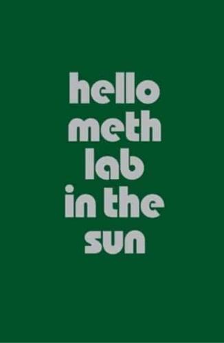 Hello Meth Lab in the Sun