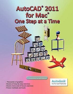 AutoCAD 2011 for Mac: One Step at a Time