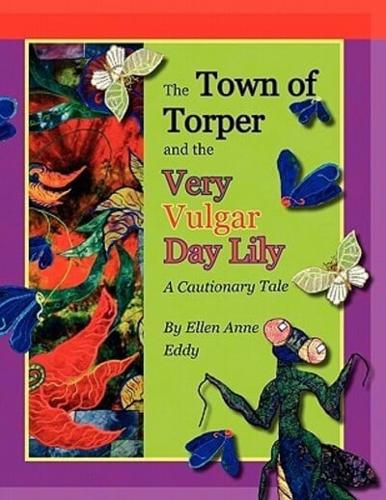 The Town of Torper and the Very Vulgar Day Lily