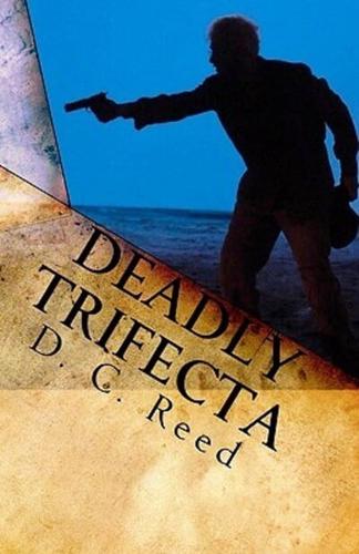 Deadly Trifecta: A Charles Reynolds Novel
