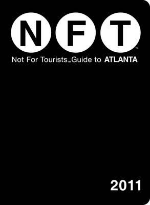 Not for Tourists Guide to Atlanta 2011