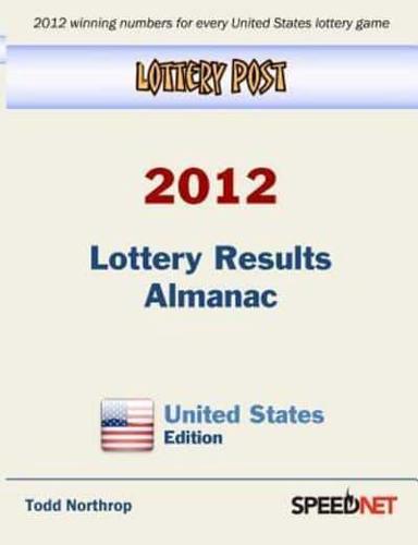 Lottery Post 2012 Lottery Results Almanac, United States Edition