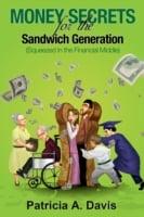 Money Secrets for the Sandwich Generation (Squeezed in the Financial Middle)