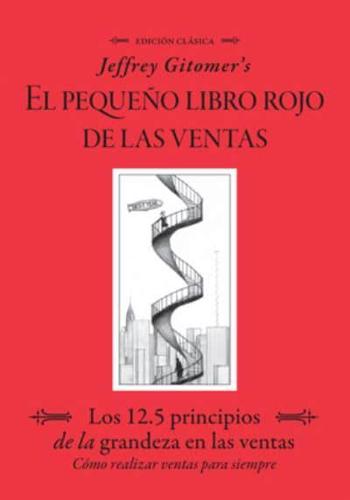 Jeffrey Gitomer's El Pegueño Libro Rojo De Las Ventas (Jeffrey Gitomer's Little Red Book of Selling)