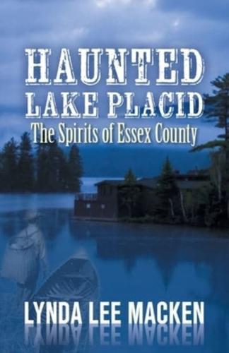Haunted Lake Placid: The Spirit of Essex County