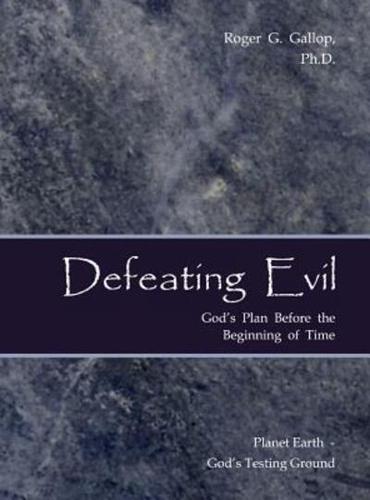 Defeating Evil - God's Plan Before the Beginning of Time