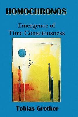 Homochronos, Emergence of Time Consciousness