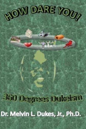 How Dare You - 360 Degrees Dukeism