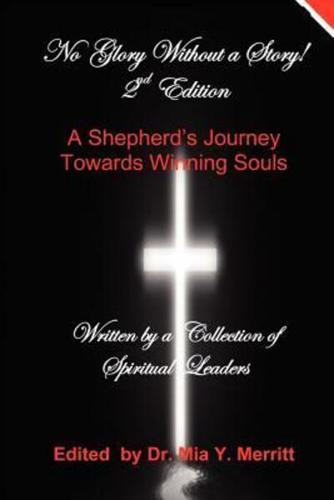 No Glory Without a Story! 2nd Edition a Shepherd's Journey Towards Winning Souls