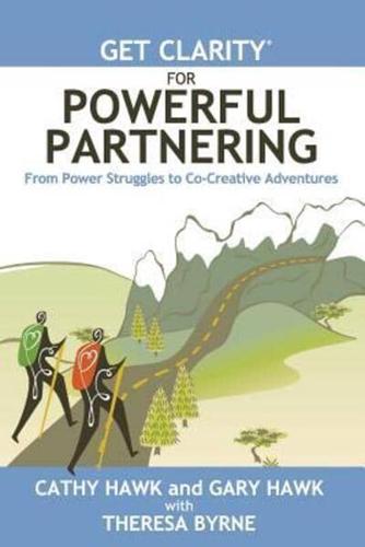 Get Clarity for Powerful Partnering