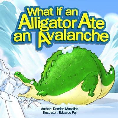 What If an Alligator Ate an Avalanche