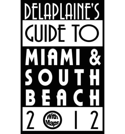 Delaplaine's 2012 Guide to Miami & South Beach