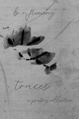 Traces ... A Poetry Collection