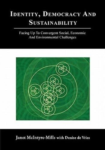 Identity, Democracy and Sustainability: Facing Up to Convergent Social, Economic and Environmental Challenges