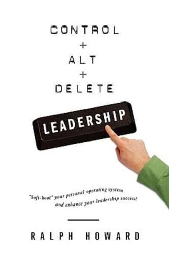 Control + Alt + Delete LEADERSHIP