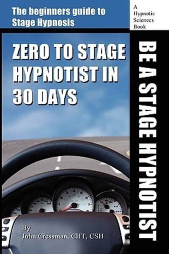 Zero to Stage Hypnotist in 30 Days