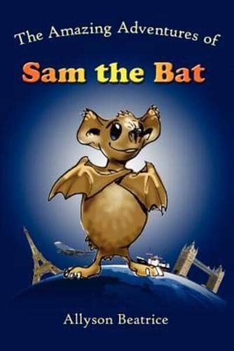 The Amazing Adventures of Sam the Bat