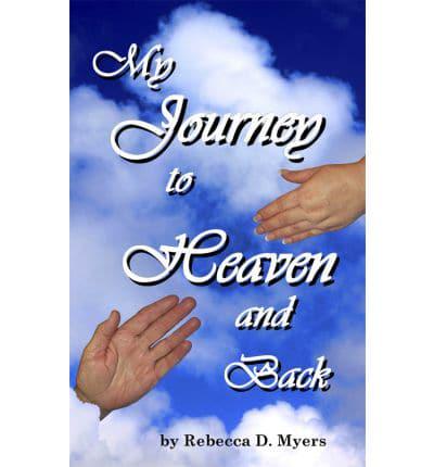 My Journey to Heaven and Back