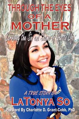 Through the Eyes of a Mother: Surviving the Sin and Shame of Ghetto Life