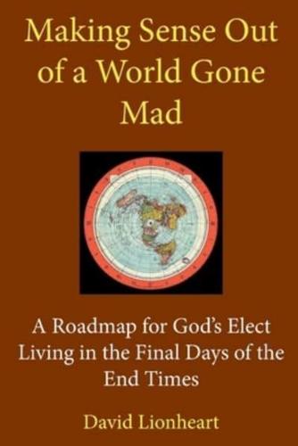 Making Sense Out of a World Gone Mad