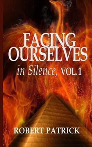 Facing Ourselves in Silence, Vol. 1