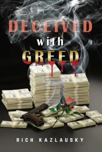 Deceived with Greed