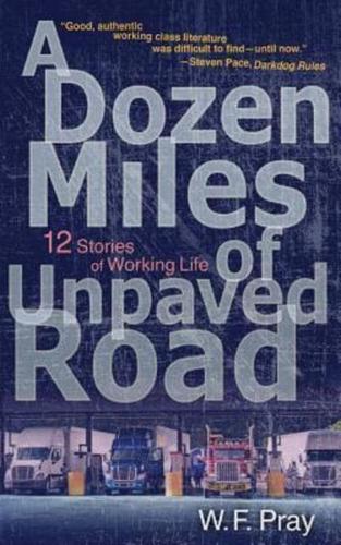 A Dozen Miles of Unpaved Road