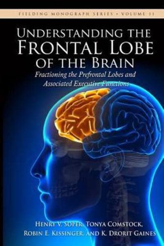 Understanding the Frontal Lobe of the Brain