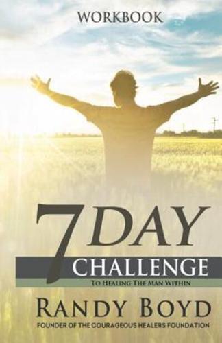7-Day Challenge to Healing the Man Within