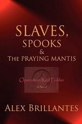 Slaves, Spooks & The Praying Mantis