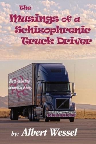 The Musings of a Schizophrenic Truck Driver