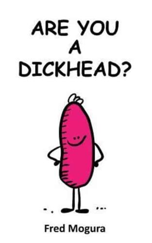 Are You A Dickhead?