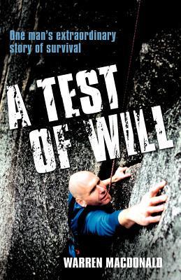 A Test of Will: One man's extraordinary story of survival