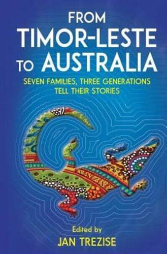 From Timor-Leste to Australia: Seven families, three generations tell their stories