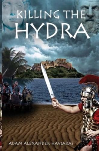 Killing the Hydra: A Novel of the Roman Empire