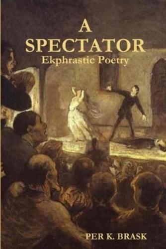 A Spectator: Ekphrastic Poetry