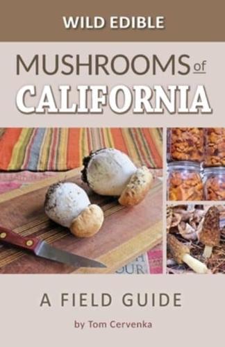 Wild Edible Mushrooms of California