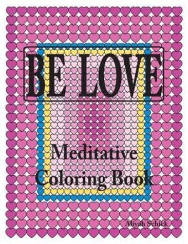 Be Love Meditative Coloring Book