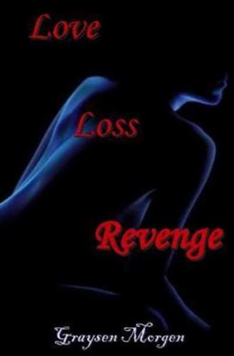 Love Loss Revenge