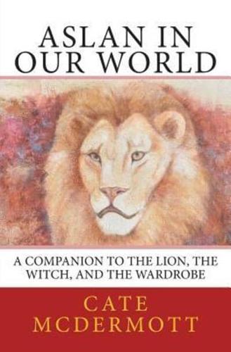 Aslan in Our World