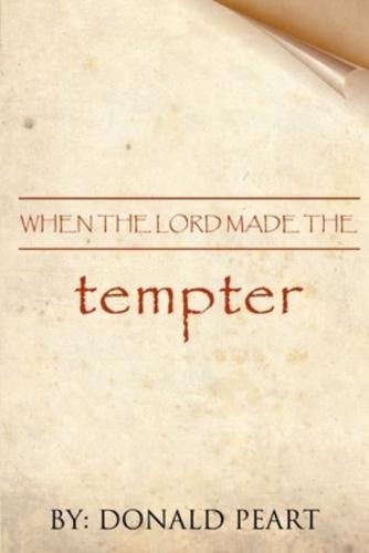 When the Lord Made the Tempter