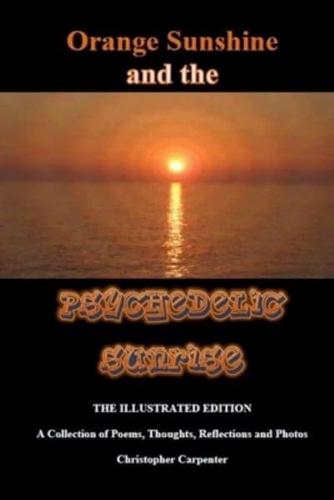 Orange Sunshine and the Psychedelic Sunrise - The Illustrated Edition